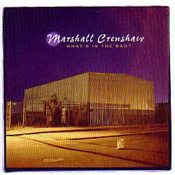 Marshall Crenshaw/What's In The Bag?