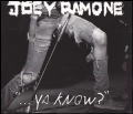 Joey Ramone/Ya Know?