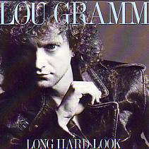 Lou Gramm/Long Hard Look