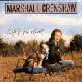 Marshall Crenshaw/Life's Too Short