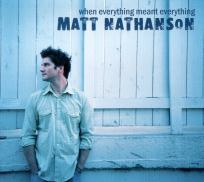 Matt Nathanson/When Everything Meant Everything
