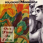 10.000 Maniacs/Our Time In Eden