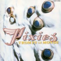Pixies/Trompe Le Monde